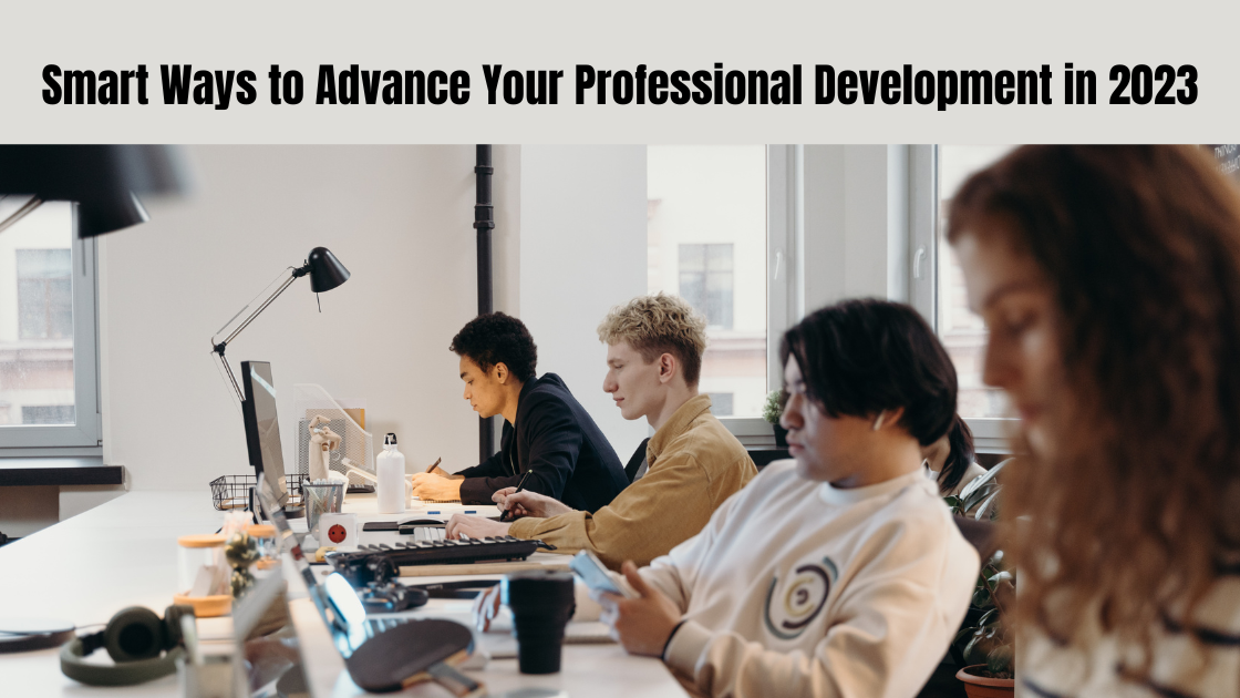 Smart Ways to Advance Your Professional Development in 2023